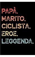Papà. Marito. Ciclista. Eroe. Leggenda.