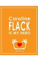 Caroline Flack Is My Hero - Love Island Notebook, Journal & Jotter