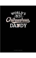World's Best Chihuahua Daddy: 6 Columns Columnar Pad(1049 6 Columns Columnar Pad)