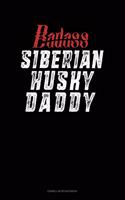Badass Siberian Husky Daddy: Cornell Notes Notebook(1309 Cornell Notes Notebook)