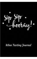 Sip Sip Hooray! Wine Tasting Journal