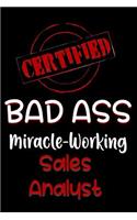 Certified Bad Ass Miracle-Working Sales Analyst