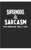 Supermodel & Sarcasm Two Important Skills I Have