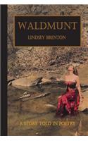 Waldmunt: A Story Told in Poetry