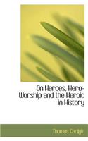 On Heroes, Hero-Worship and the Heroic in History