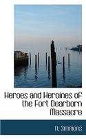 Heroes and Heroines of the Fort Dearborn Massacre