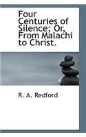 Four Centuries of Silence; Or, from Malachi to Christ.