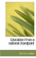 Education from a National Standpoint