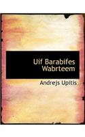 Uif Barabifes Wabrteem