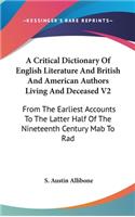 A Critical Dictionary Of English Literature And British And American Authors Living And Deceased V2