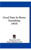 Good Taste In Home Furnishing (1915)