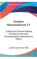 Synopsis Monumentorum V1: Collectionis Proxime Edende Conciliorum Omnium Archiepiscopatus Mechliniensis (1821)(Latin)
