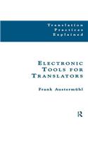 Electronic Tools for Translators: (Translation Practices Explained)