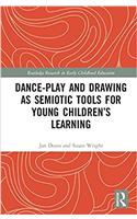 Dance-Play and Drawing-Telling as Semiotic Tools for Young Children's Learning