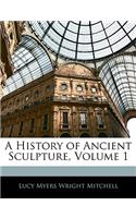 A History of Ancient Sculpture, Volume 1