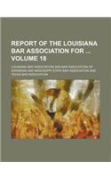 Report of the Louisiana Bar Association for Volume 18