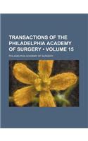 Transactions of the Philadelphia Academy of Surgery (Volume 15)