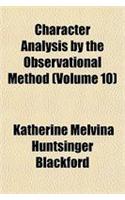 Character Analysis by the Observational Method Volume 10: (English)