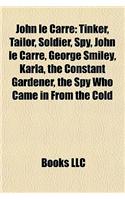 John Le Carre: Films Based on Works by John Le Carre, George Smiley, the Russia House, Tinker, Tailor, Soldier, Spy, Smiley's People, Karla(English)