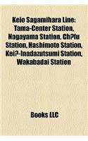 Keio Sagamihara Line: Tama-Center Station, Nagayama Station, Ch Fu Station, Hashimoto Station, Kei -Inadazutsumi Station, Wakabadai Station(English)