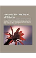 Television Stations in Louisiana: Wvue-Dt, Wdsu, Wwl-TV, Wntz-TV, Wgno, Ktve, Ktbs-TV, List of Television Stations in Louisiana, Ktal-TV(English)