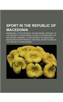 Sport in the Republic of Macedonia: Basketball in the Republic of Macedonia, Football in the Republic of Macedonia(English)