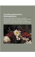 Kolonialgeschichte Nordamerikas: Vinland, Nieuw Nederland, Boston Tea Party, Spanische Missionen in Kalifornien, Seminolenkriege, Neufrankreich