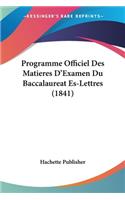 Programme Officiel Des Matieres D'Examen Du Baccalaureat Es-Lettres (1841)