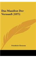 Das Manifest Der Vernunft (1875): (German)
