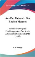 Aus Der Heimath Des Rothen Mannes