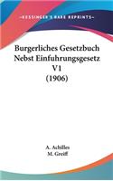 Burgerliches Gesetzbuch Nebst Einfuhrungsgesetz V1 (1906)