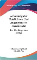 Anweisung Zur Nutzlichsten Und Angenehmsten Bienenzucht