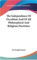 The Independence of Occultism and of All Philosophical and Religious Doctrines