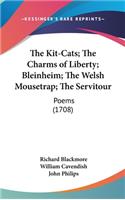 The Kit-Cats; The Charms of Liberty; Bleinheim; The Welsh Mousetrap; The Servitour