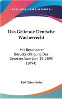 Geltende Deutsche Wucherrecht: Mit Besonderer Berucksichtigung Des Gesetzes Vom Juni 19, 1893 (1894)