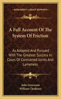 A Full Account of the System of Friction