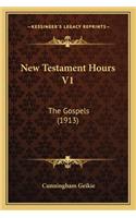 New Testament Hours V1: The Gospels (1913)