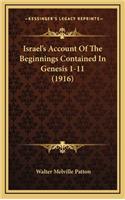 Israel's Account of the Beginnings Contained in Genesis 1-11 (1916)