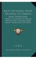 Facts Of Useful Hints Relating To Fishing And Shooting