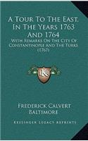A Tour to the East, in the Years 1763 and 1764
