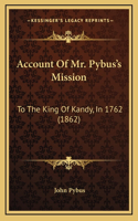 Account Of Mr. Pybus's Mission