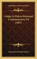 Codigo De Policia Municipal E Administrativa V8 (1881)