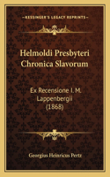 Helmoldi Presbyteri Chronica Slavorum