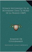 Voyage Historique De M. Bethmann Dans Le Nord De La France (1849)