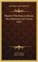 Rhymes Of The Routs, In Mexico; Also, Midsummer Day's Dream (1847)
