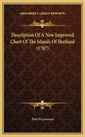 Description Of A New Improved Chart Of The Islands Of Shetland (1787)