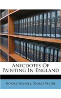 Anecdotes of Painting in England