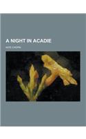 A Night in Acadie
