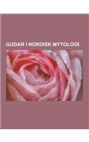 Gudar I Nordisk Mytologi: Asynjor, Oden, Tor, Freja, Balder, Asar, Loke, Frigg, Hoder, Njord, Hel, Vile, Hermod, Ran, Vaner, Tyr, Agir, Heimdall(Swedish)