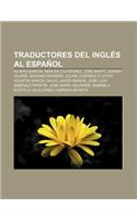 Traductores del Ingles Al Espanol: Alvaro Garcia, Menchu Gutierrez, Jose Marti, Jenaro Talens, Mariano Moreno, Julian Juderias y Loyot